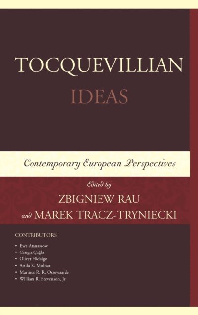 Zbigniew Rau, Marek Tracz-Tryniecki - Tocquevillian Ideas, E-bok