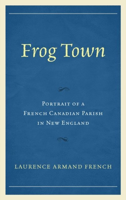 Laurence Armand French - Frog Town, E-bok