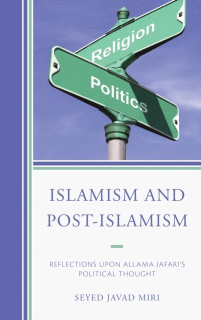Seyed Javad Miri - Islamism and Post-Islamism, E-bok