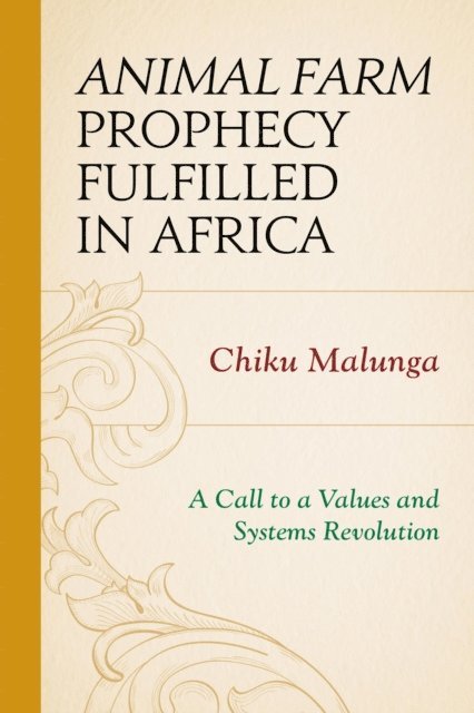 Chiku Malunga - Animal Farm Prophecy Fulfilled in Africa, E-bok