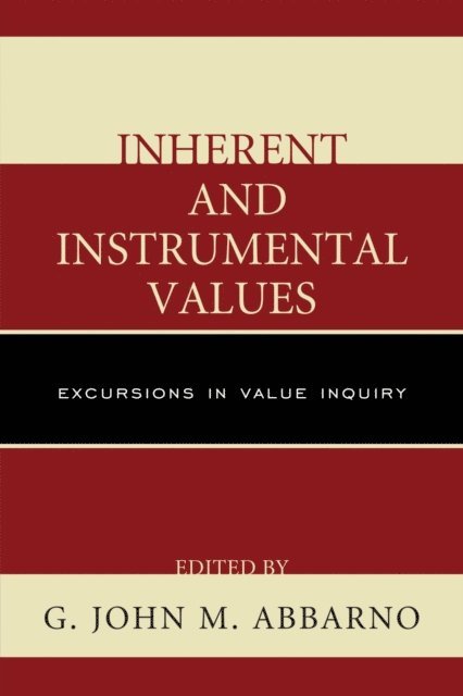 G. John M. Abbarno - Inherent and Instrumental Values, E-bok