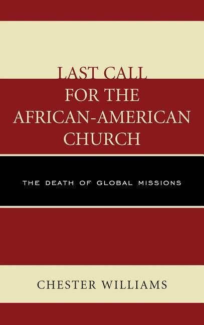 Chester Williams - Last Call for the African-American Church, Inbunden