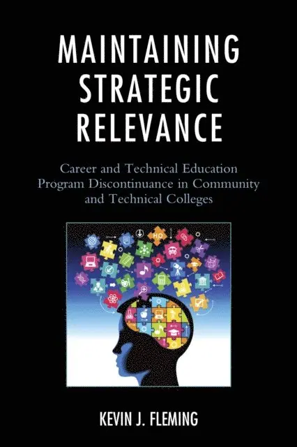Kevin J. Fleming - Maintaining Strategic Relevance, E-bok. Tillgänglighet: Lägg i varukorg