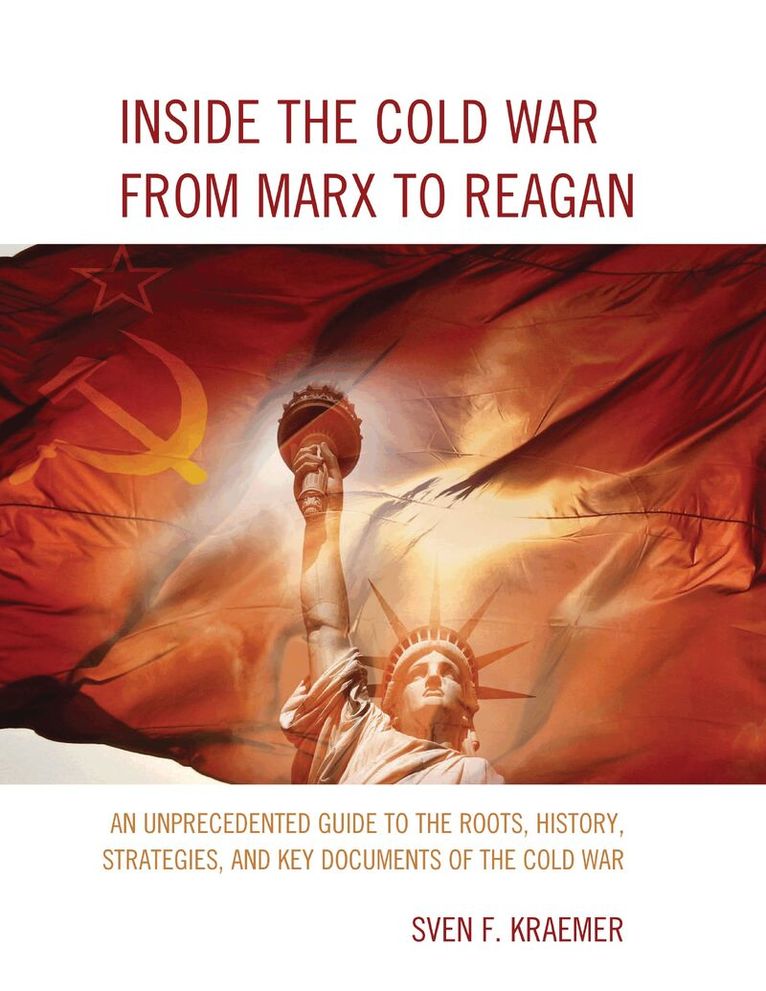 Inside the Cold War From Marx to Reagan
