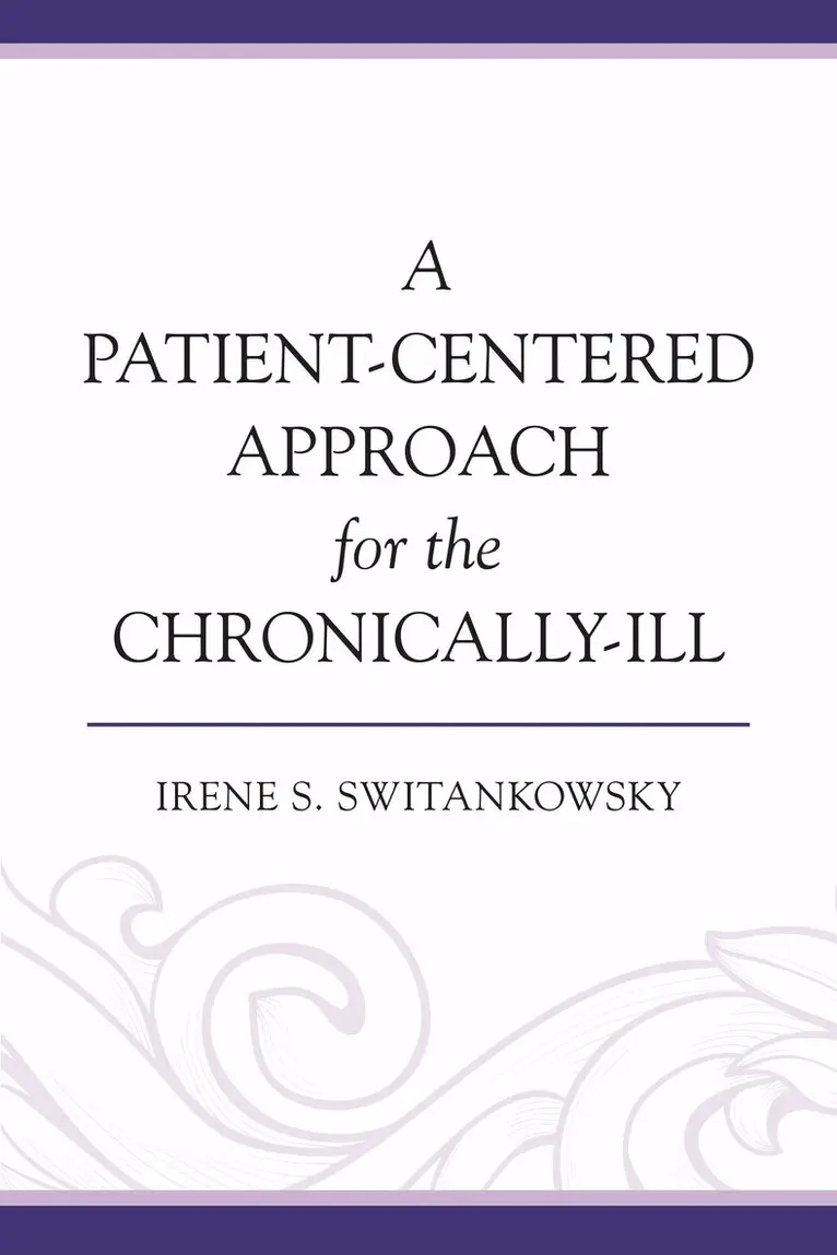 Irene S. Switankowsky - Patient-Centered Approach for the Chronically-Ill, Häftad. Tillgänglighet: Lägg i varukorg