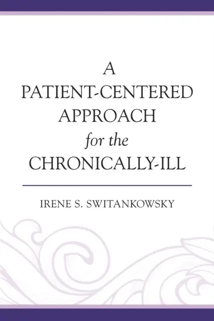 Irene S. Switankowsky - Patient-Centered Approach for the Chronically-Ill, E-bok. Tillgänglighet: Lägg i varukorg