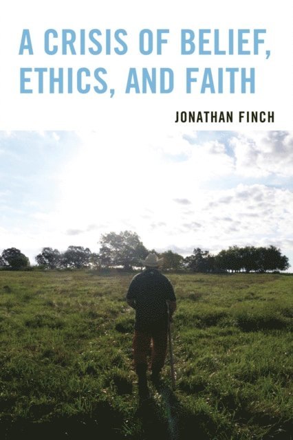 Jonathan Finch - Crisis of Belief, Ethics, and Faith, E-bok