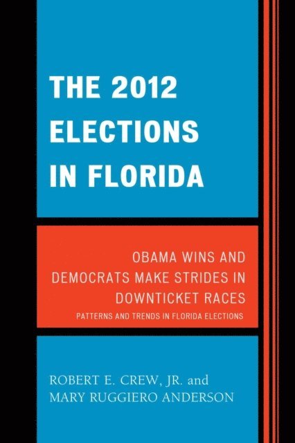 Robert E. Crew Jr., Mary Ruggiero Anderson - 2012 Elections in Florida, E-bok. Tillgänglighet: Lägg i varukorg