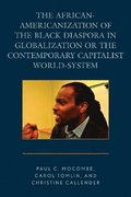 The African-Americanization of the Black Diaspora in Globalization or the Contemporary Capitalist World-System