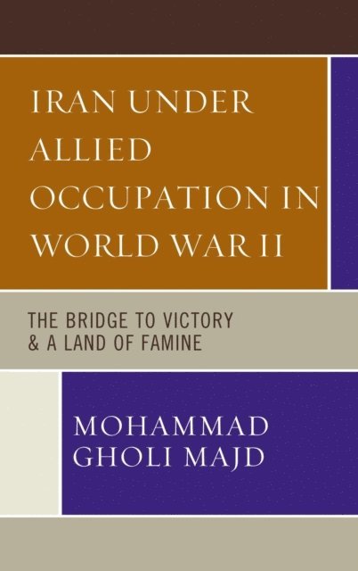 Mohammad Gholi Majd - Iran Under Allied Occupation In World War II, E-bok