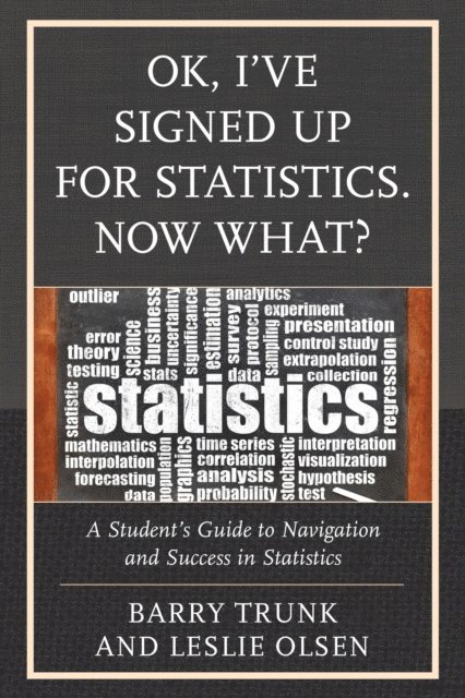 Barry Trunk, Leslie Olsen - OK, I've Signed Up For Statistics. Now What?, E-bok. Tillgänglighet: Lägg i varukorg