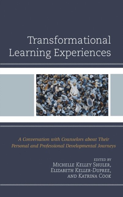 Michelle Kelley Shuler, Elizabeth Keller-Dupree, Katrina Cook - Transformational Learning Experiences, E-bok. Tillgänglighet: Lägg i varukorg
