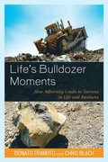 Life's Bulldozer Moments