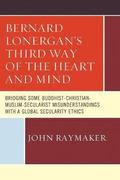 Bernard Lonergan's Third Way of the Heart and Mind