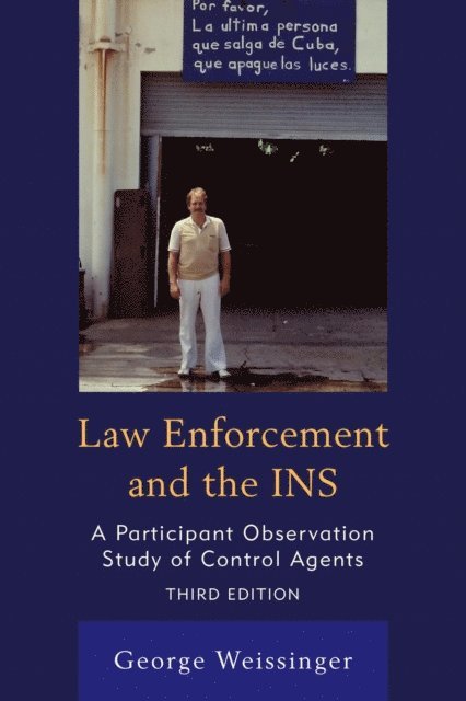 George Weissinger - Law Enforcement and the INS, E-bok