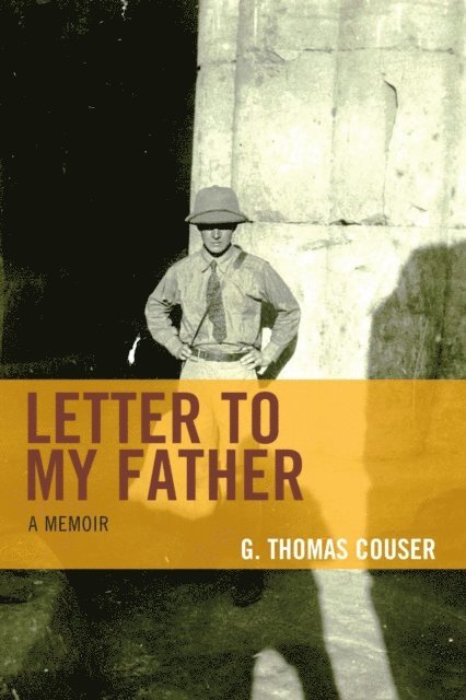 G. Thomas Couser - Letter to My Father, E-bok