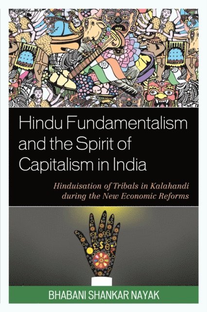 Bhabani Shankar Nayak - Hindu Fundamentalism and the Spirit of Capitalism in India, E-bok