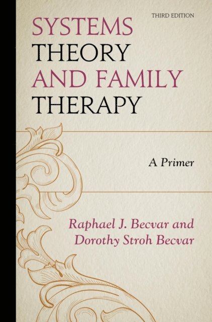 Raphael J. Becvar, Dorothy Stroh Becvar - Systems Theory and Family Therapy, E-bok. Tillgänglighet: Lägg i varukorg