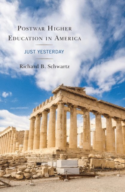 Richard B. Schwartz - Postwar Higher Education in America, E-bok