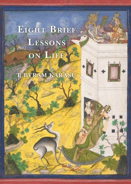 T. Byram Karasu - Eight Brief Lessons on Life, E-bok