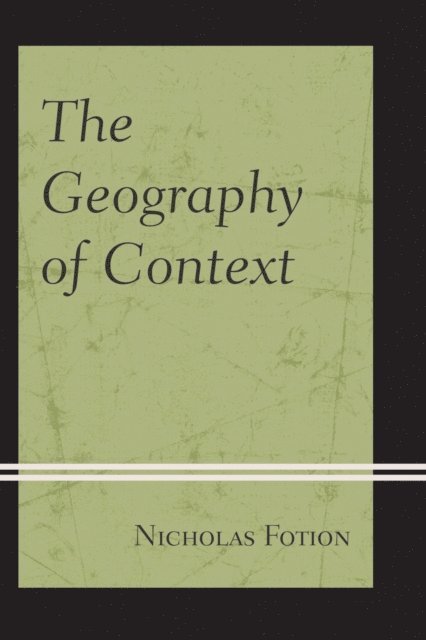 Nicholas Fotion - Geography of Context, E-bok