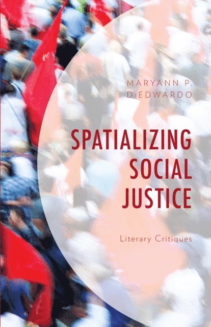 Maryann P. DiEdwardo - Spatializing Social Justice, E-bok