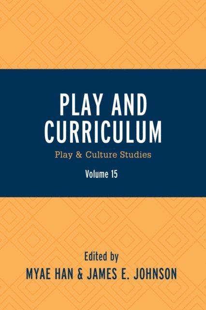 Myae Han, James E. Johnson - Play and Curriculum, E-bok
