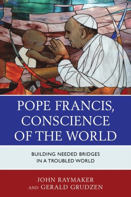 John Raymaker, Gerald Grudzen - Pope Francis, Conscience of the World, E-bok
