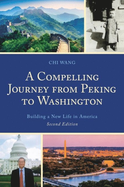Chi Wang - Compelling Journey from Peking to Washington, E-bok