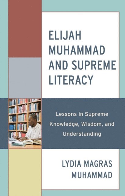 Lydia  Magras Muhammad - Elijah Muhammad and Supreme Literacy, E-bok