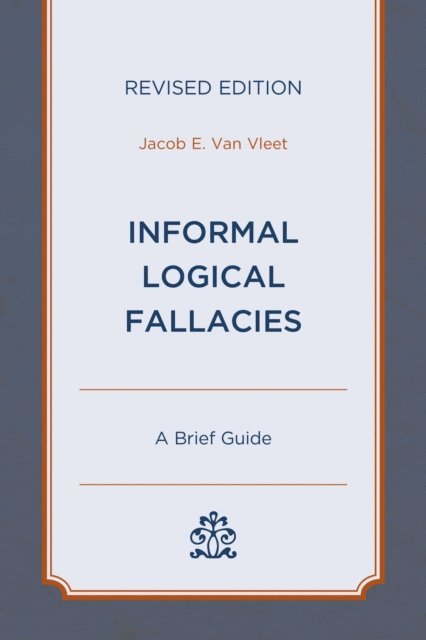 Jacob E. Van Vleet - Informal Logical Fallacies, E-bok