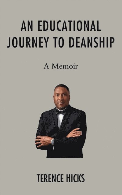 Terence Hicks - Educational Journey to Deanship, E-bok