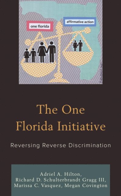 Adriel A. Hilton, Richard D. Schulterbrandt Gragg III, Marissa C. Vasquez, Megan Covington - One Florida Initiative, E-bok