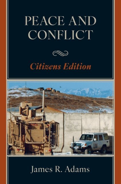 James R. Adams - Peace and Conflict, E-bok