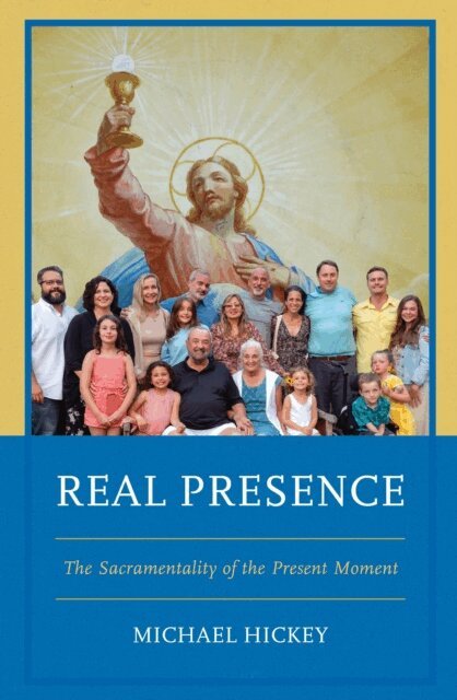 Michael Hickey - Real Presence, E-bok