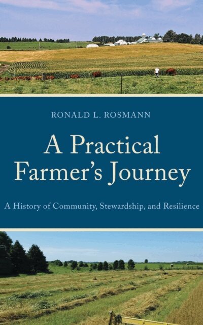 Ronald L. Rosmann - Practical Farmer’s Journey, E-bok. Tillgänglighet: Lägg i varukorg
