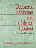 Decisional Dialogues in a Cultural Context