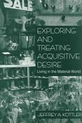 Exploring and Treating Acquisitive Desire