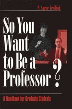 P . Aarne Vesilind - So You Want to Be a Professor?, Häftad