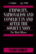 Ethnicity, Nationalism and Conflict in and after the Soviet Union