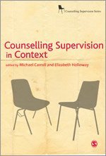 Counselling Supervision in Context av Michael Carroll, Elizabeth L Holloway