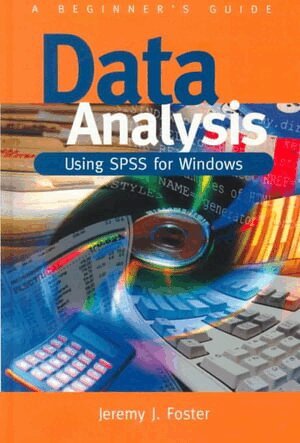 Jeremy J Foster - Data Analysis Using SPSS for Windows - Version 6, Inbunden