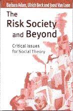 The Risk Society and Beyond
