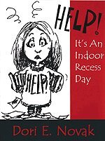 Dori  E. Novak - Help! It′s an Indoor Recess Day, Inbunden