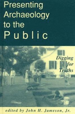 John H. Jameson Jr. - Presenting Archaeology to the Public, Inbunden