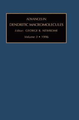 G.R. Newkome - Advances in Dendritic Macromolecules, Inbunden