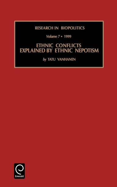 Tatu Vanhanen - Ethnic Conflicts Explained by Ethnic Nepotism, Inbunden