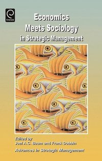 Economics Meets Sociology in Strategic Management