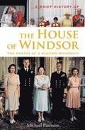 A Brief History of the House of Windsor