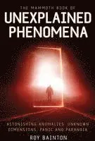 Roy Bainton - The Mammoth Book of Unexplained Phenomena, Häftad. Tillgänglighet: Lägg i varukorg